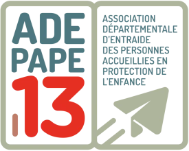 ADEPAPE13 - Association Départementale d'entraide des Personnes Accueillies à la Protection de l'Enfance des Bouches-du-Rhône