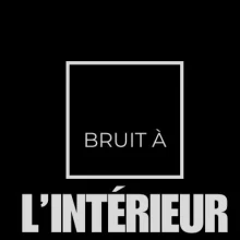 Bruit à l intérieur