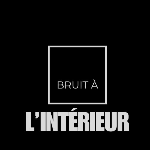 Bruit à l intérieur