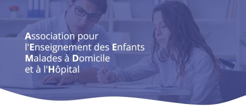 AEEMDH Association pour l'Enseignement des Enfants Malades à Domicile et à l'Hôpital
