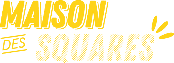 Maison des Squares
