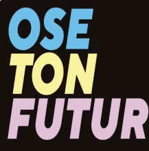OSE TON FUTUR