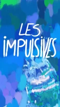 LES IMPULSIVES