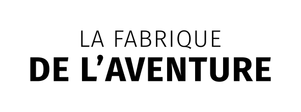 LA FABRIQUE DE L'AVENTURE