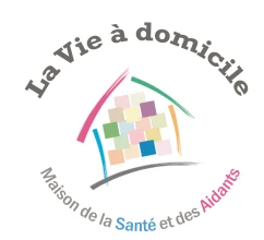 La Vie à Domicile - Maison de la Santé et des Aidants