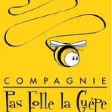 Cie Pas folle la guêpe