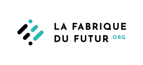 LA FABRIQUE DU FUTUR