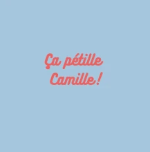 Ça pétille Camille