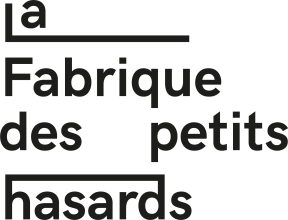 LA FABRIQUE DES PETITS HASARDS
