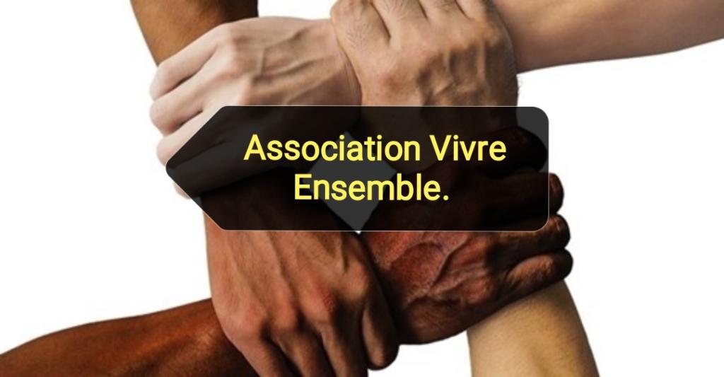 ASSOCIATION " VIVRE ENSEMBLE "