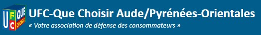 Association UFC QUE CHOISIR Aude-Pyrénées Orientales