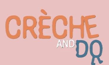 Crèche and do