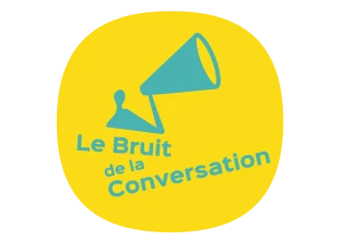 LE BRUIT DE LA CONVERSATION